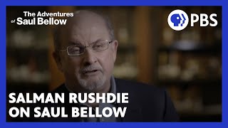Salman Rushdie on Bellow&#39;s books | The Adventures of Saul Bellow | American Masters | PBS