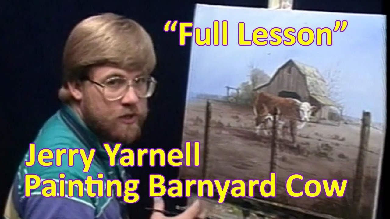 Jerry Yarnell Painting beautiful Barnyard scene with cow | FULL LESSON