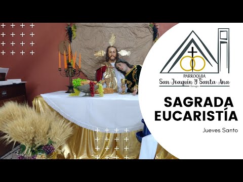 Sagrada Eucaristía -  Jueves Santo en la cena del Señor - 14 de abril del 2022 - 05:00 p.m.