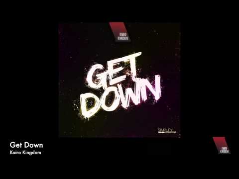 Kairo Kingdom - Get Down (HD/HQ)