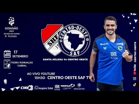 SANTA HELENA E.CLUBE X CENTRO OESTE  SAF - AO VIVO
