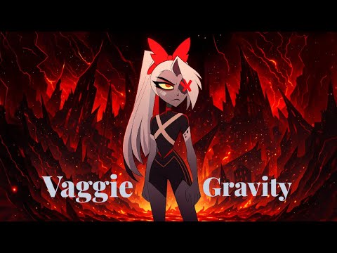 Gravity – Vaggie ( For Adam ) | Hazbin Hotel