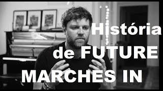 História da música FUTURE MARCHES IN - Hillsong UNITED LEGENDADO