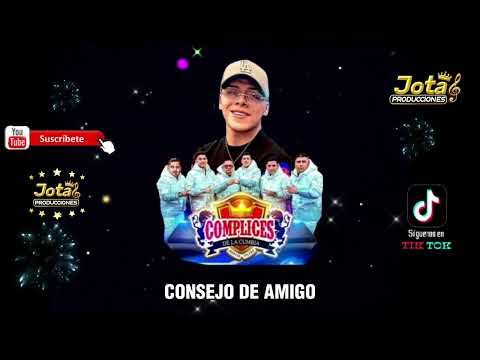 CONSEJO DE AMIGO...(D.R.) - COMPLICES DE LA CUMBIA (EL GRAN CHECHITO)