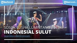 Sosok Elisha Lumintang Raih Gelar Puteri Indonesia Sulawesi Utara, Minta Dukungan ke Ajang Nasional