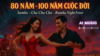 Download lagu 80 NĂM - 100 NĂM CUỘC ĐỜI  #Samba #ChaChaCha #Rumba  #80Nam100NamCuocDoi #LatinDance #music mp3