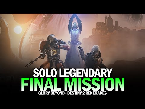 Renegades Campaign - Final Mission "Glory Beyond" & Ending Cutscene - Solo Legendary [Destiny 2]