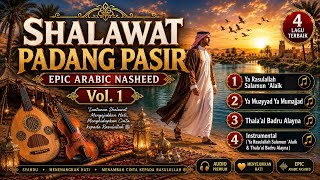 Download lagu SHALAWAT PADANG PASIR Vol. 1 | Ya Rasulallah Salamun 'Alaik | Epic Arabic Nasheed mp3