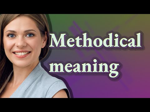 Methodical | meaning of Methodical