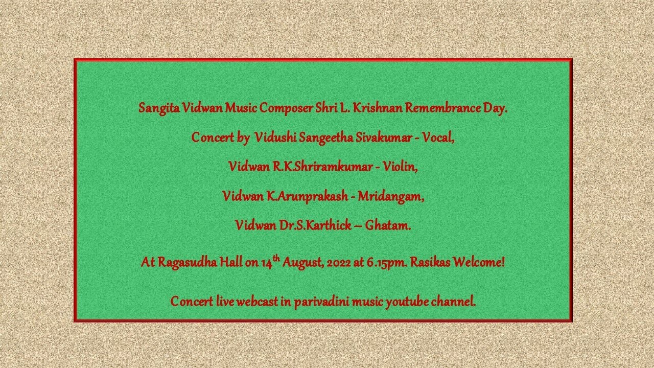 Vidushi Sangeetha Sivakumar concert- Sangita Vidwan Music Composer Shri L. Krishnan Remembrance Day.