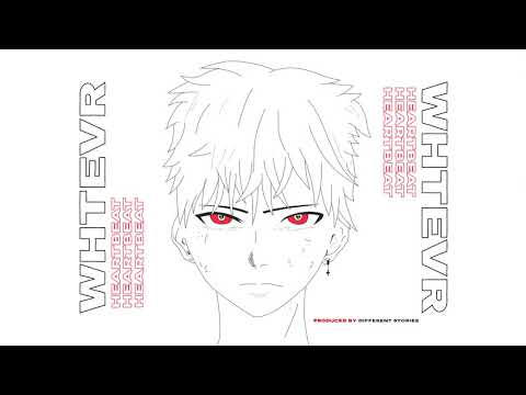 WHTEVR & different stories - HEARTBEAT 💔