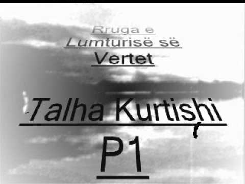 '' Rruga e lumturisë së Vërtet " Ligjeron Talha Kurtishi P1