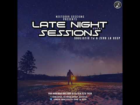 Late Night Sessions 42 Mixed and Compiled By Soulistic TJ and Zero La Deep