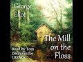 The Mill on the Floss (Version 2) by George Eliot read by Tom Denholm Part 1/4 | Full Audio Book
