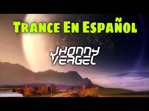 Trance en Español - RealHero - Esencia Ft. Aniz (DjJhonnyVergel Remix)