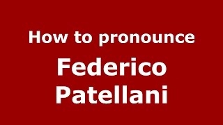 How to pronounce Federico Patellani
