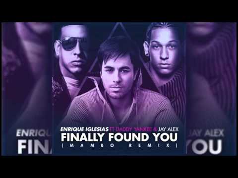 Enrique Iglesias Ft. Daddy Yankee & Jay Alex - I Finally Found You (Mambo Version)