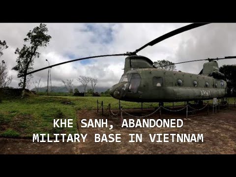KHE SANH , AN AMERICAN ABANDONED BASE IN VIETNAM
