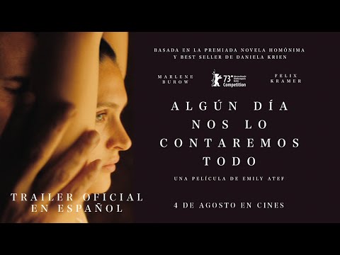 Trailer en español de Algún día nos lo contaremos todo