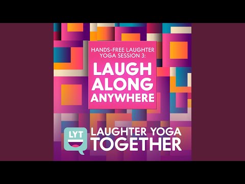 Hands-Free Laughter Yoga Session 3: Laugh Along Anywhere