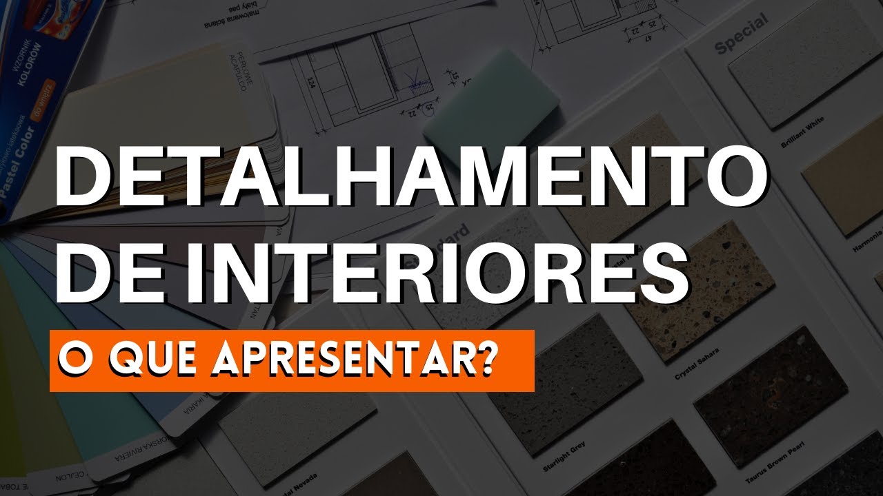 DETALHAMENTO DE INTERIORES: O QUE É E COMO FAZER?