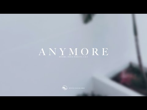 MISERO & Piece Wise - Anymore (ft. J.O.Y)