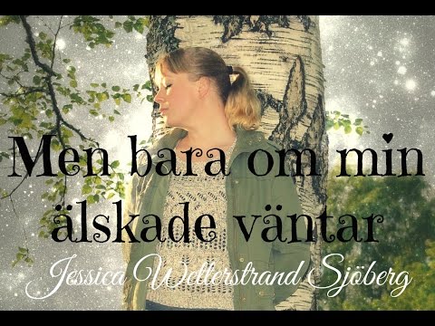 Men bara om min älskade väntar - Jessica Wetterstrand Sjöberg