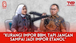 ETANOL DALAM BBM, TANTANGAN BARU DI PERTAMINA | Sudut Dengar Parlemen