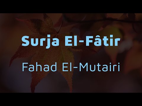 Qetëso zemrën me Kuran || Recitim mahnitës i Kuranit || Surja El-Fâtir || Fahad Al-Mutairi