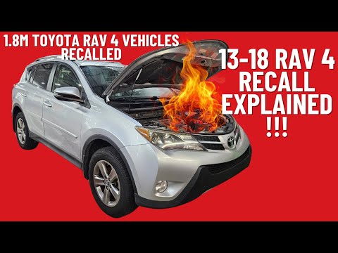 1.8 MILLION TOYOTA RAV 4 RECALLED DUE TO POTENTIAL RISK OF FIRE 2013-2018  (HERE'S WHY)