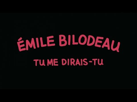 Émile Bilodeau - Tu me dirais-tu [version officielle avec paroles]