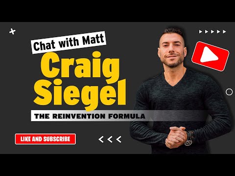 Chat with Matt featuring Craig Siegel, author of The Reinvention Formula