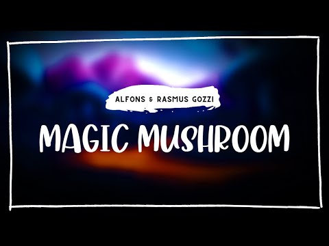 Alfons & Rasmus Gozzi - Magic Mushroom