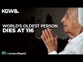 World S Oldest Person Has Died At 116
