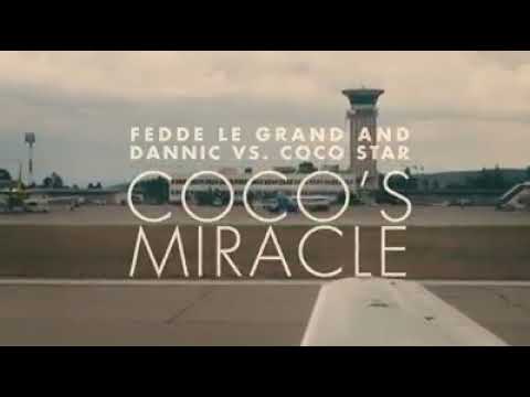 Fedde Le Grand ft. Dannic vs. Coco Star-Coco's Miracle