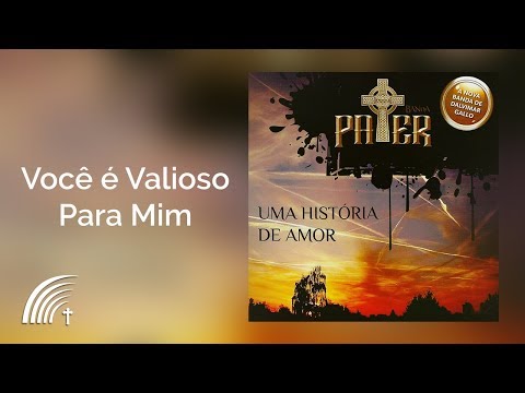 Você É Valioso Pra Mim - Banda Pater