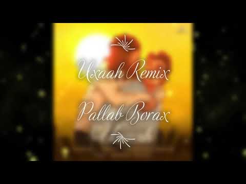 Tavreed, Nikhil & Sannidhya Bhuyan - Uxaah(Pallab Borax Remix)(Feat. Randeep Saikia)
