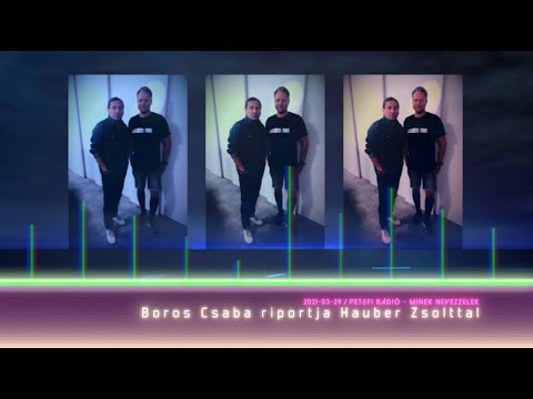 Hauber Zsolt: Minek nevezzelek - Boros Csaba riportja a Petőfi Rádióban / 2021-03-07