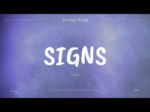 Snoop Dogg - Signs (ft. Justin Timberlake & Charlie Wilson) - Lyrics