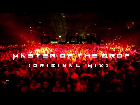 D-John - Master Of The Drop (Original Mix)