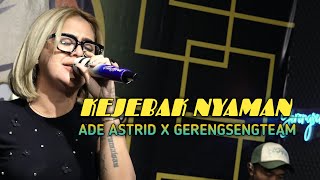 Download lagu KEJEBAK NYAMAN - ADE ASTRID X GERENGSENG TEAM ||  LIVE MUSIC VIDEO mp3 Download lagu KEJEBAK NYAMAN - ADE ASTRID X GERENGSENG TEAM ||  LIVE MUSIC VIDEO mp3