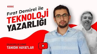 Fırat Demirel ile İçerik Üreticiliği ve Yazarlık Hakkında Sohbet | Tanıdık Hayatlar