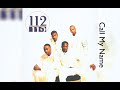 112 - Call My Name (HQ Audio)