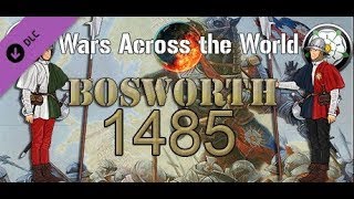 Wars Across The World: Bosworth 1485 Lancaster's Charge! Part 1..