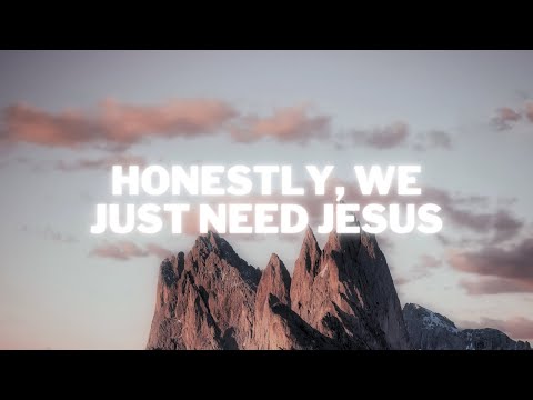 Honestly, We Just Need Jesus - Terrian