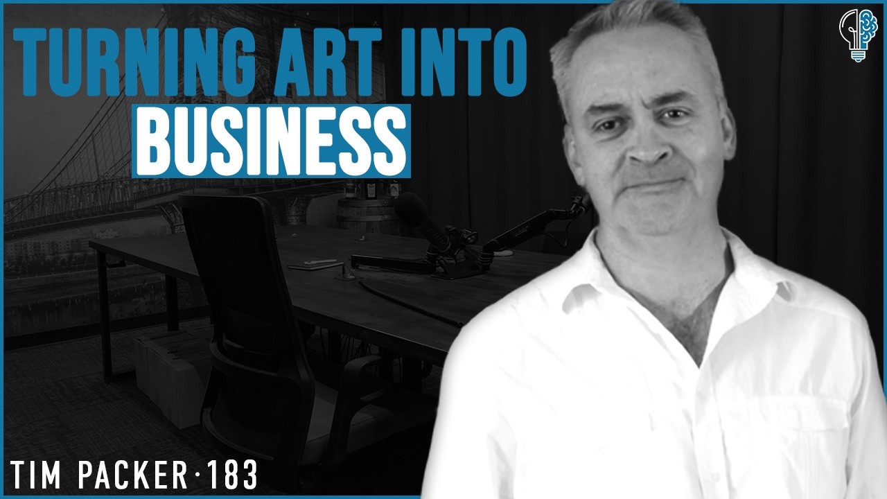 #183 - Turning Creativity Into a Business with Tim Packer