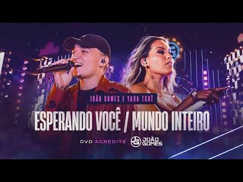 ESPERANDO VOCÊ  MUNDO INTEIRO   João Gomes e Yara Tchê DVD Acredite   Ao Vivo em Recife