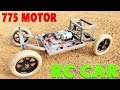 How To Make A RC CAR With 775 Motor