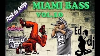 Funk da Antiga Miami Bass 10 Ed DJ (Rio)