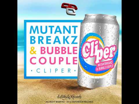 Mutantbreakz & Bubble Couple - Cliper